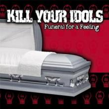 KILL YOUR IDOLS  - CD FUNERAL FOR A FEELING