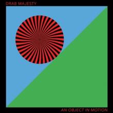 DRAB MAJESTY  - CD AN OBJECT IN MOTION