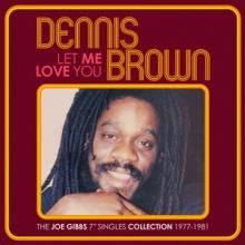 BROWN DENNIS  - 2xCD LET ME LOVE YOU..