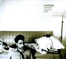VINCENZO  - CD WHEREVER I LAY MY HEAD