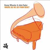 WHEELER KENNY/JOHN TAYLO  - CD WHERE DO WE GO FROM HERE