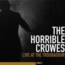 HORRIBLE CROWES  - 2xCD LIVE AT THE TROUBADOUR