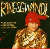 RINGSGWANDL GEORG  - CD ALTE REISSER-VERRECKTE GESCHICHTEN