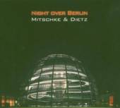 MITSCHKE & DIETZ  - CD NIGHT OVER BERLIN