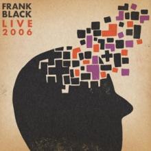 FRANK BLACK  - VINYL LIVE 2006 LP RSD [VINYL]