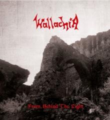 WALLACHIA  - CD FROM BEHIND THE LIGHT