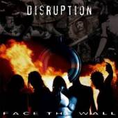 DISRUPTION  - CD FACE THE WALL