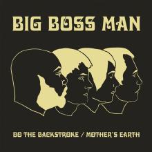 BIG BOSS MAN  - SI DO THE BACKSTROKE/MOTHER'S EARTH /7