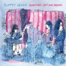SLOPPY HEADS  - CD SOMETIMES JUST ONE SECOND