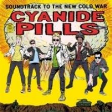 CYANIDE PILLS  - CD SOUNDTRACK TO THE NEW COLD WAR