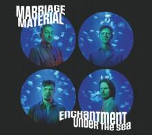MARRIAGE MATERIAL  - CD ENCHANTMENT UNDER THE SEA