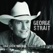 STRAIT GEORGE  - CD SOMEWHERE DOWN IN TEXAS