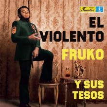 FRUKO Y SUS TESOS  - VINYL EL VIOLENTO [VINYL]