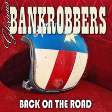 GLORIOUS BANKROBBERS  - VINYL BACK ON THE ROAD [VINYL]