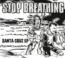 STOP BREATHING  - SI SANTA CRUZ EP /7