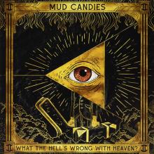 MUD CANDIES  - VINYL WHAT THE HELL IS WRONG.. [VINYL]