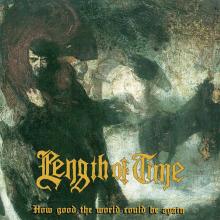 LENGTH OF TIME  - VINYL HOW GOOD THE W..