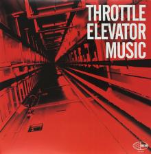 THROTTLE ELEVATOR MUSIC  - VINYL THROTTLE ELEVATOR MUSIC [VINYL]