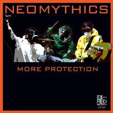 NEOMYTHICS  - VINYL MORE PROTECTION (VINYL) [VINYL]