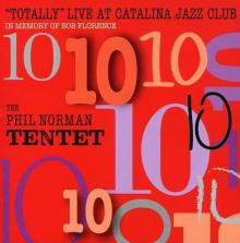 PHIL NORMAN TENTET  - CD TOTALLY LIVE AT CATALINA JAZZ CLUB