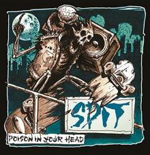 SPIT  - VINYL POISON IN YOUR HEAD [VINYL]