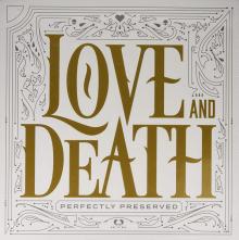 LOVE AND DEATH  - VINYL PERFECTLY PRESERVED [VINYL]