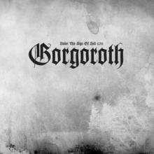 GORGOROTH  - VINYL UNDER THE SIGN..