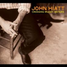 HIATT JOHN  - VINYL CROSSING MUDDY WATERS [VINYL]