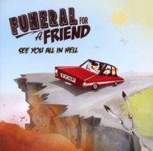 FUNERAL FOR A FRIEND  - CD SEE YOU ALL IN HELL