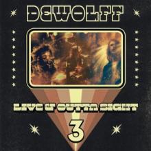 DEWOLFF  - 3xVINYL LIVE & OUTTA SIGHT 3 [VINYL]