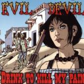 EVIL DEVIL  - CD DRINK TO KILL MY PAIN
