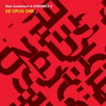 GUSTAFSSON MATS & ENSEMB  - CD EE OPUS ONE