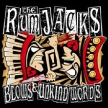 RUMJACKS  - VINYL BLOWS & UNKIND WORDS [VINYL]