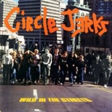 CIRCLE JERKS  - VINYL WILD IN THE STREETS [VINYL]