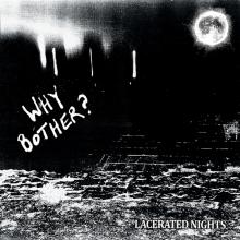 WHY BOTHER?  - VINYL LACERATED NIGHTS [VINYL]