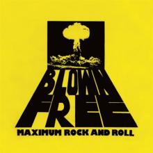 BLOWN FREE  - CD MAXIMUM ROCK AND ROLL