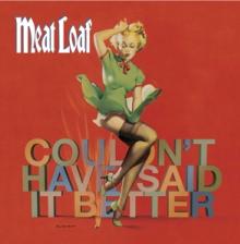 MEAT LOAF  - CD I COULDN'T HAVE SAID IT BETTER MYSELF