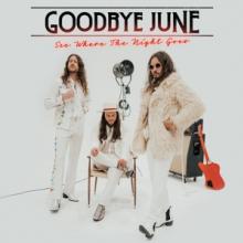 GOODBYE JUNE  - CD SEE WHERE THE NIGHT GOES