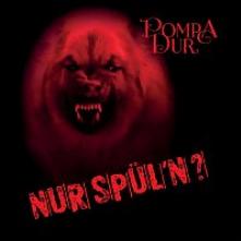 POMPADUR  - CD NUR SPUL'N?