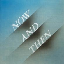  NOW AND THEN [VINYL] - supershop.sk