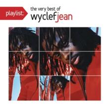 WYCLEF JEAN  - CD PLAYLIST: THE VERY BEST OF WYC