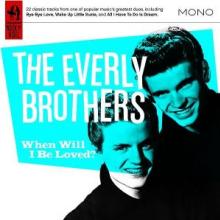 EVERLY BROTHERS  - CD WHEN WILL I BE LOVED