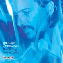 JENNINGS WAYLON  - CD BURNING MEMORIES