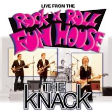 KNACK  - CD LIVE FROM THE ROCK 'N ROLL FUN HOUSE