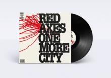 RED AXES  - VINYL ONE MORE CITY [VINYL]