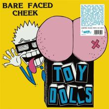 TOY DOLLS  - VINYL BARE FACED CHE..