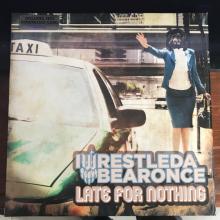 IWRESTLEDABEARONCE  - CD LATE FOR NOTHING