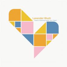 LAVENDER BLUSH  - VINYL THERE'S NOTHIN..