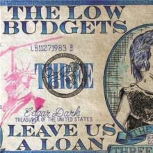 LOW BUDGETS  - VINYL LEAVE AS A LOAN [VINYL]