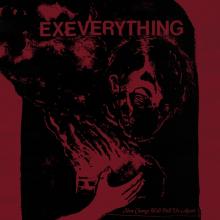 EX EVERYTHING  - CD SLOW CHANGE WILL PULL US APART
